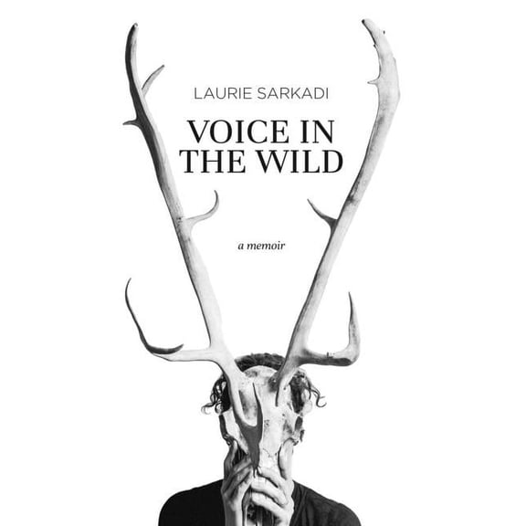 Voice in the Wild : A Memoir (Paperback)