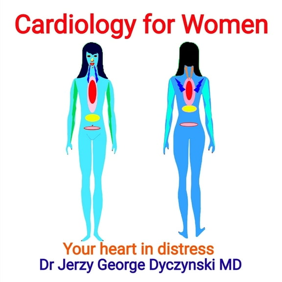 Medical Knowledge Made Easy Cardiology for Women: Your heart in distress, Book 4, (Paperback)