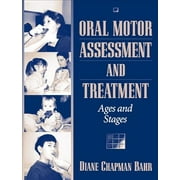 Oral Motor Assessment and Treatment: Ages and Stages (Paperback, Used, 9780205297863, 0205297862)