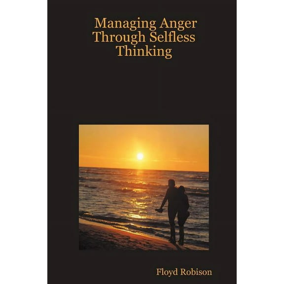 Managing Anger Through Selfless Thinking (Paperback)