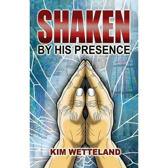 Shaken by His Presence (Paperback)