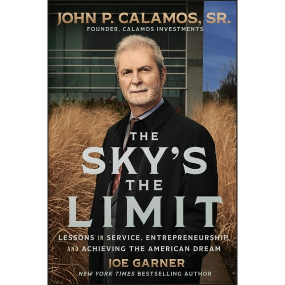 Joe Garner: The Sky's the Limit: Lessons in Service, Entrepreneurship, and Achieving the American Dream (Hardcover)