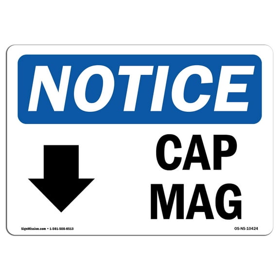 OSHA Notice Sign - Cap Mag [Down Arrow] |  Aluminum Sign | Protect Your Business, Construction Site, Warehouse & Shop Area |  Made in the USA