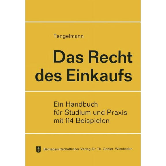 Das Recht Des Einkaufs: Allgemeine Lehren, Handelskauf, Werkvertrag, Werklieferungsvertrag, (Paperback)