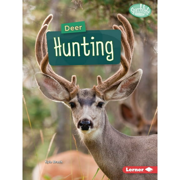 Searchlight Books (Tm) -- Hunting and Fi Deer Hunting, (Paperback)