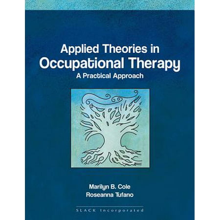Applied Theories in Occupational Therapy :  A Practical (Best Occupational Therapy Schools)