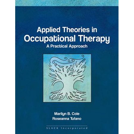 Applied Theories in Occupational Therapy : A Practical Approach
