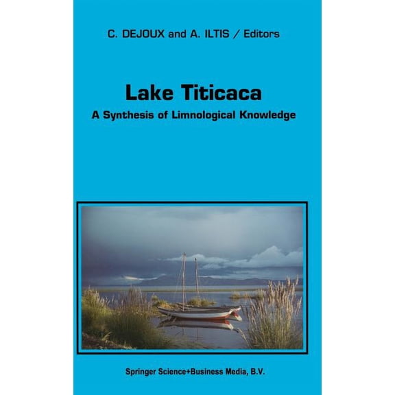 Monographiae Biologicae Lake Titicaca: A Synthesis of Limnological Knowledge, Book 68, (Hardcover)
