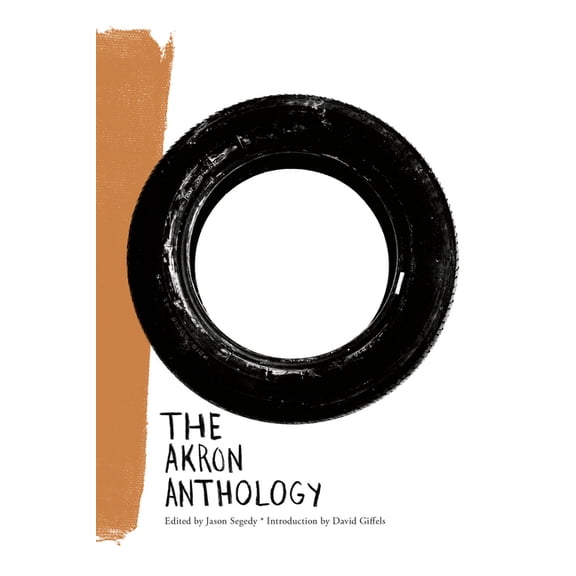 Belt City Anthologies The Akron Anthology, (Paperback)