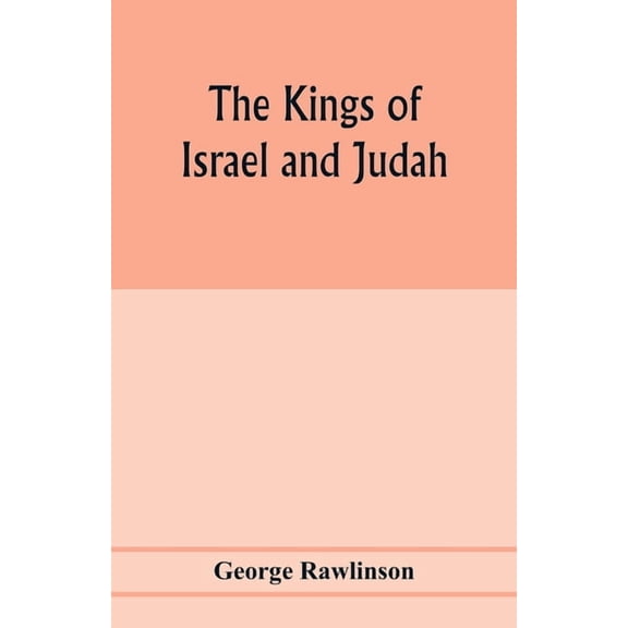 The Kings of Israel and Judah, (Paperback)