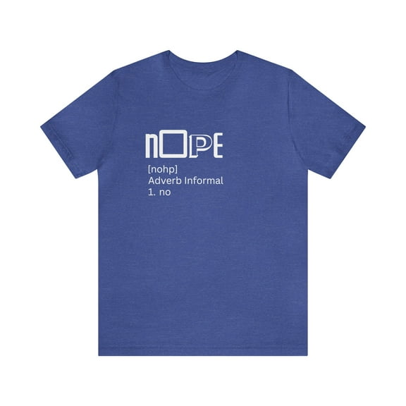 Nope Funny Unisex Jersey Short Sleeve Tee