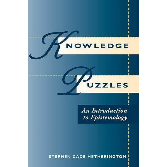 Knowledge Puzzles: An Introduction To Epistemology, (Paperback)