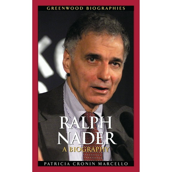 Greenwood Biographies Ralph Nader: A Biography, (Hardcover)