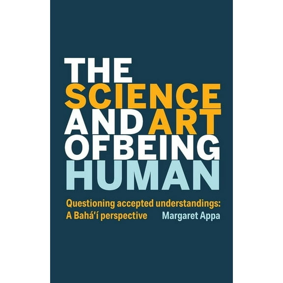 The Science and Art of Being Human, (Paperback)