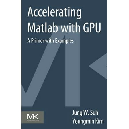 Accelerating MATLAB with GPU Computing - eBook