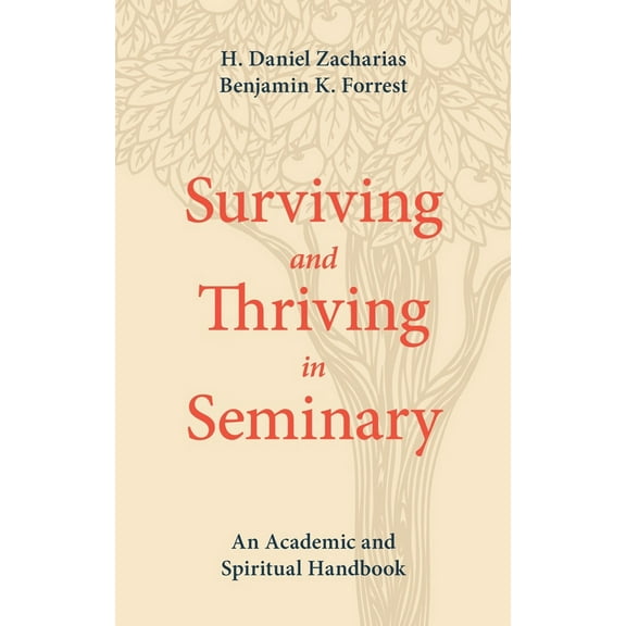 Pre-Owned Surviving and Thriving in Seminary: An Academic and Spiritual Handbook (Paperback) 1577997786 9781577997788