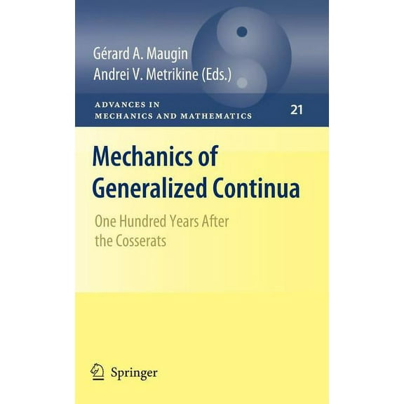 Advances in Mechanics and Mathematics Mechanics of Generalized Continua: One Hundred Years After the Cosserats, Book 21, (Hardcover)