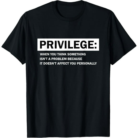 Privilege Civil RightsT-Shirt