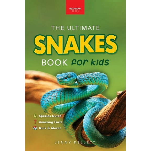 Animal Books for Kids Snakes The Ultimate Snake Book for Kids: 100  Amazing Snake Facts, Photos, Quiz & More, Book 40, (Paperback)