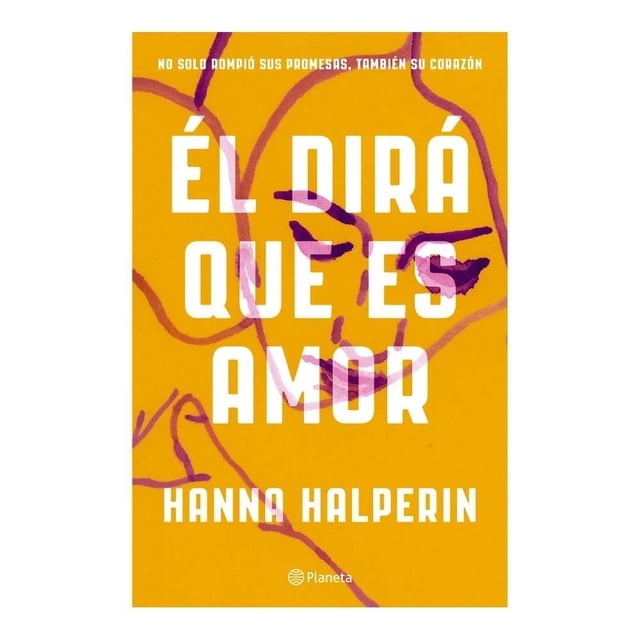 Él Dirá que es Amor Planeta Hanna Halperin