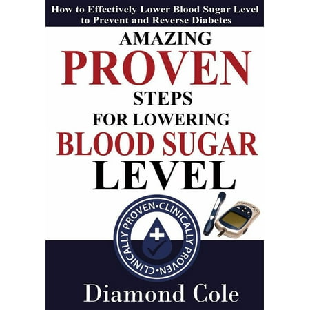 Amazing Proven Steps for Lowering Blood Sugar Level - (Best Way To Lower Blood Sugar Levels)