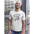 thumbnail image 2 of Everything Is Good, Grunge Quote T-Shirt Men -Image by Shutterstock, Male XX-Large, 2 of 4