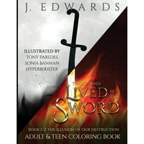 Those Who Lived by the Sword Book 1/2 the Illusion of Our Destruction Adult & Teen Coloring Book, (Paperback)
