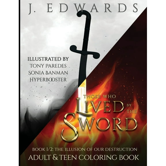 Those Who Lived by the Sword Book 1/2 the Illusion of Our Destruction Adult & Teen Coloring Book, (Paperback)