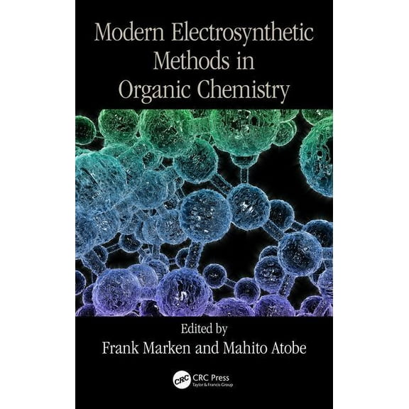 New Directions in Organic & Biological C Modern Electrosynthetic Methods in Organic Chemistry, (Hardcover)