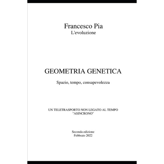 Trilogia Di Francesco Pia: Geometria Genetica: Spazio, tempo, consapevolezza (Paperback)