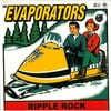 Evaporators - Ripple Rock - Vinyl