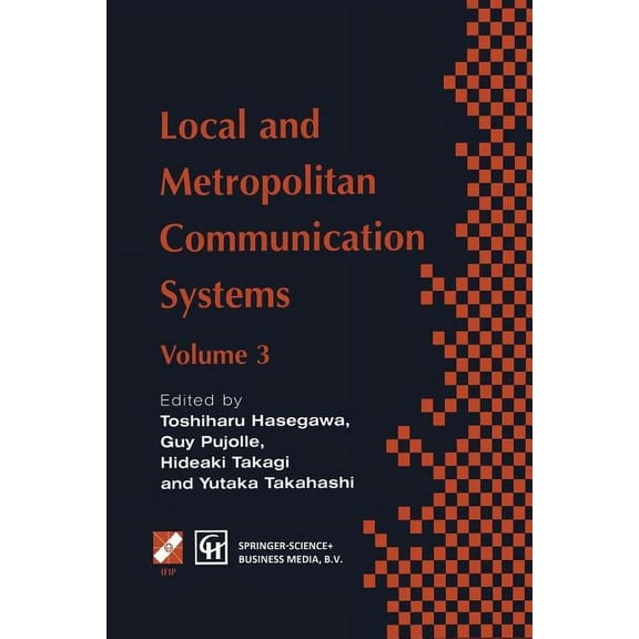IFIP Advances in Information and Communi Local and Metropolitan Communication Systems: Proceedings of the Third International Conference on Local and Metropolita, (Paperback)