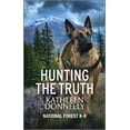 thumbnail image 1 of Pre-Owned Hunting the Truth: A National Forest K-9 Suspense, 1 of 2