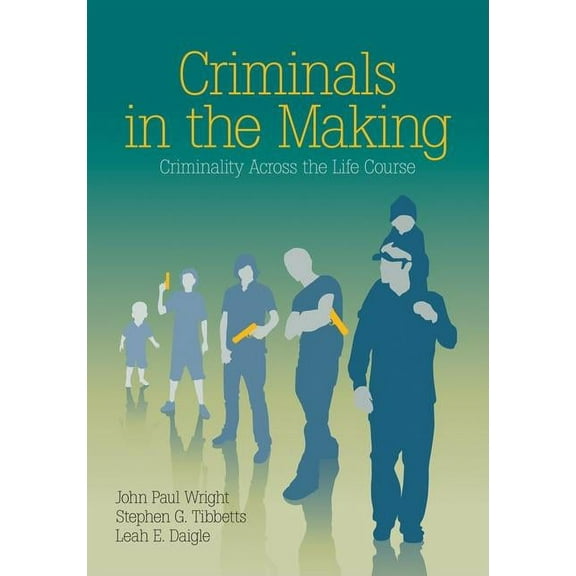 Criminals in the Making: Criminality Across the Life Course, (Hardcover)