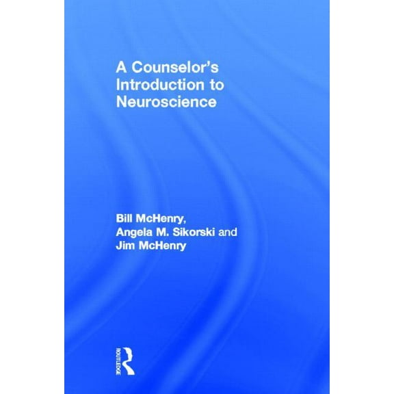 A Counselor's Introduction to Neuroscience, (Hardcover)