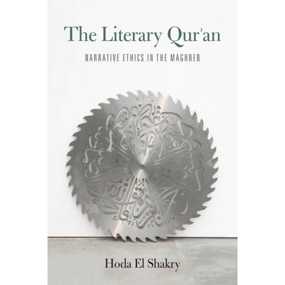 The Literary Qur'an: Narrative Ethics in the Maghreb, (Paperback)