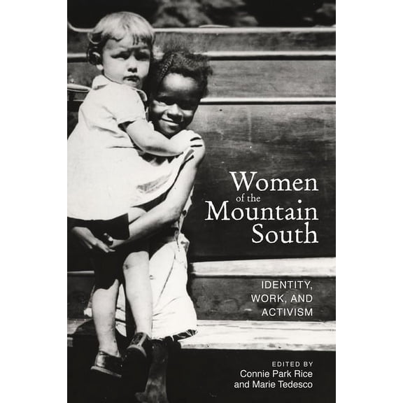 Race, Ethnicity and Gender in Appalachia Women of the Mountain South: Identity, Work, and Activism, (Hardcover)