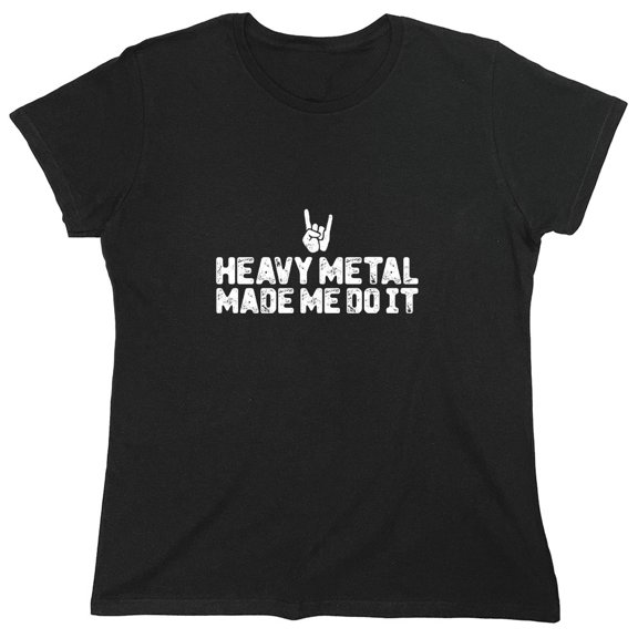 Heavy Me*al Made Me Sarcastic Humor Novelty Funny Women's Casual Tees