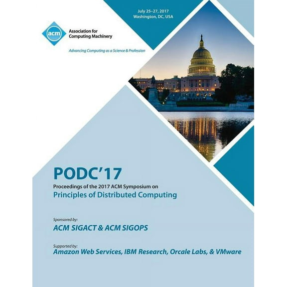 Podc '17: ACM Symposium on Principles of Distributed Computing (Paperback)