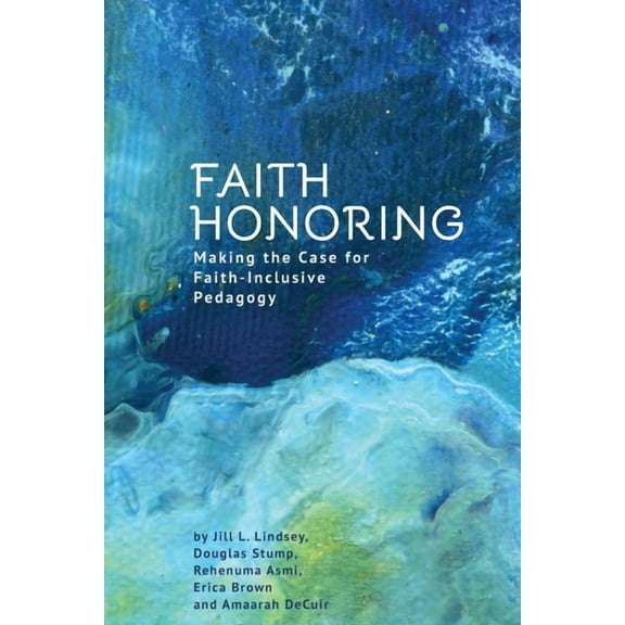 Faith Honoring: Making the Case for Faith-Inclusive Pedagogy, (Hardcover)