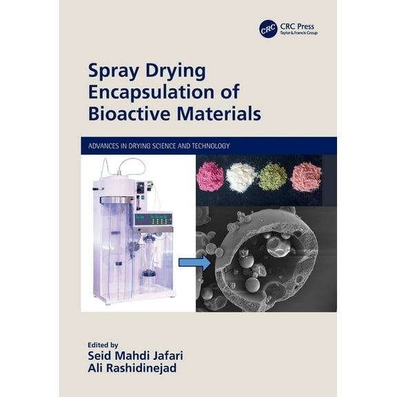 Advances in Drying Science and Technolog Spray Drying Encapsulation of Bioactive Materials, (Paperback)