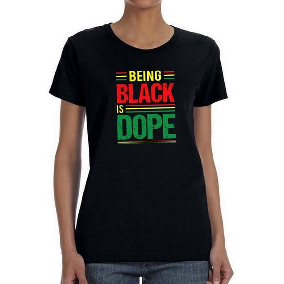 Being Black Is Dope Shaped T-Shirt Women -Image by Shutterstock, Female Small