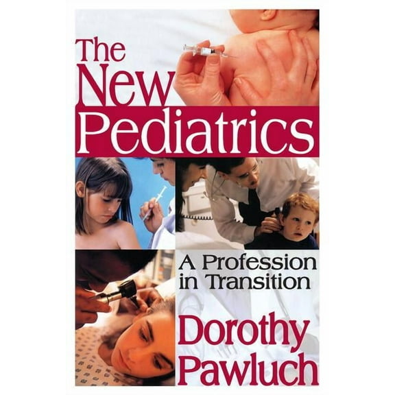Social Problems & Social Issues The New Pediatrics: A Profession in Transition, (Paperback)