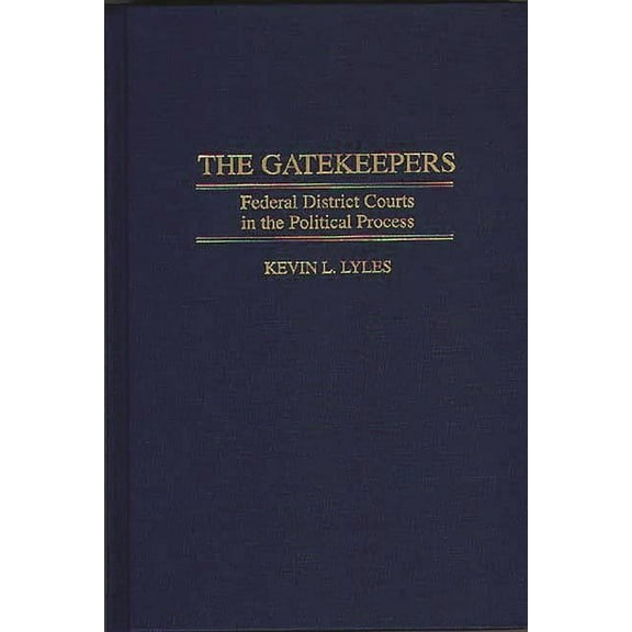 Modern Dramatists Research and The Gatekeepers: Federal District Courts in the Political Process, (Hardcover)