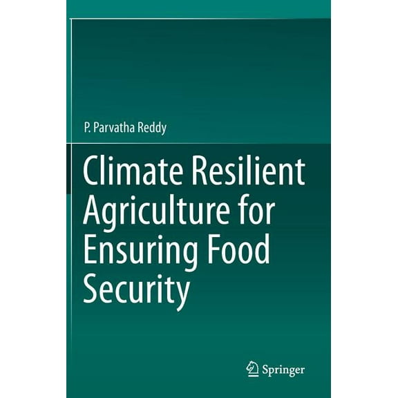 Climate Resilient Agriculture for Ensuring Food Security, (Hardcover)