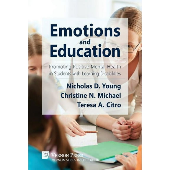 Education Emotions and Education: Promoting Positive Mental Health in Students with Learning Disabilities, (Paperback)