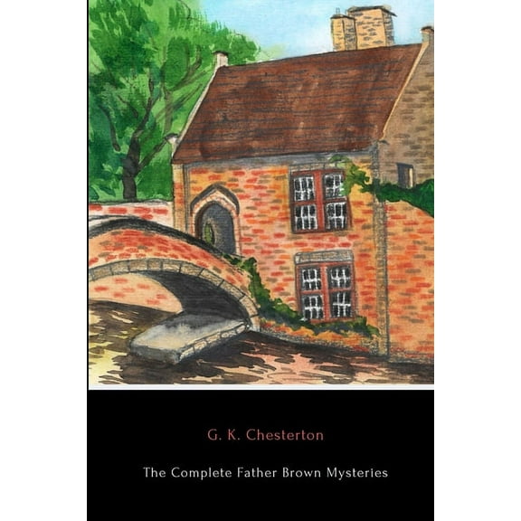 The Complete Father Brown Mysteries, (Paperback)