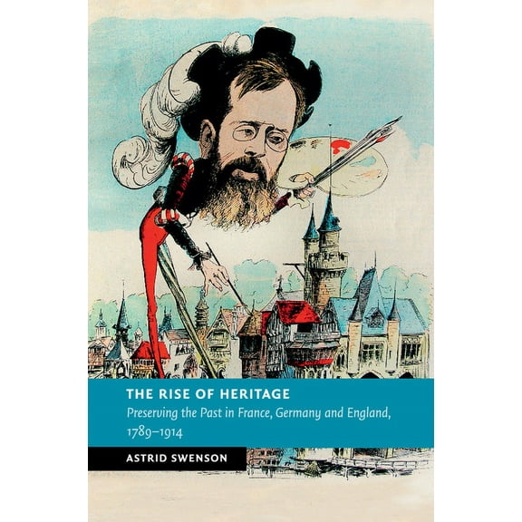 New Studies in European History The Rise of Heritage, (Paperback)
