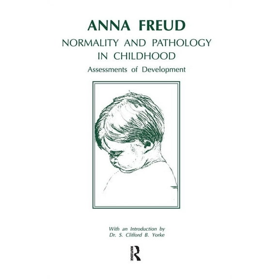 Normality and Pathology in Childhood: Assessments of Development, (Hardcover)