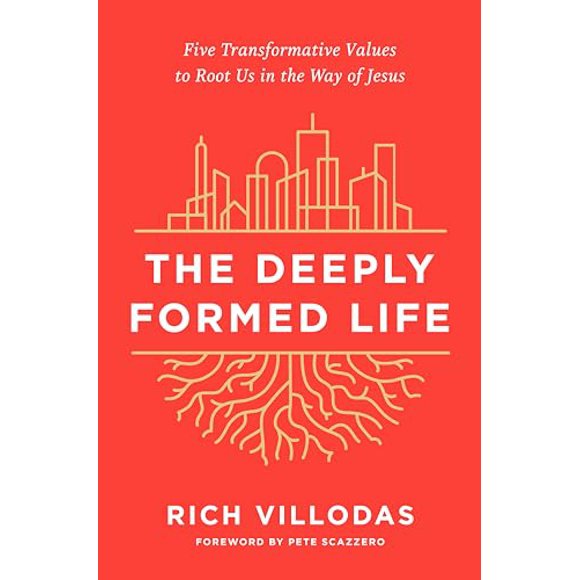 Pre-Owned: The Deeply Formed Life: Five Transformative Values to Root Us in the Way of Jesus (Hardcover, 9780525654384, 0525654380)